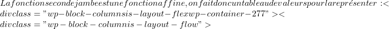 La fonction seconde jambe est une fonction affine, on fait donc un tableau de valeurs pour la représenter : <div class="wp-block-columns is-layout-flex wp-container-277"><div class="wp-block-column is-layout-flow">