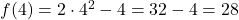 f(4)=2\cdot 4^2-4=32-4=28